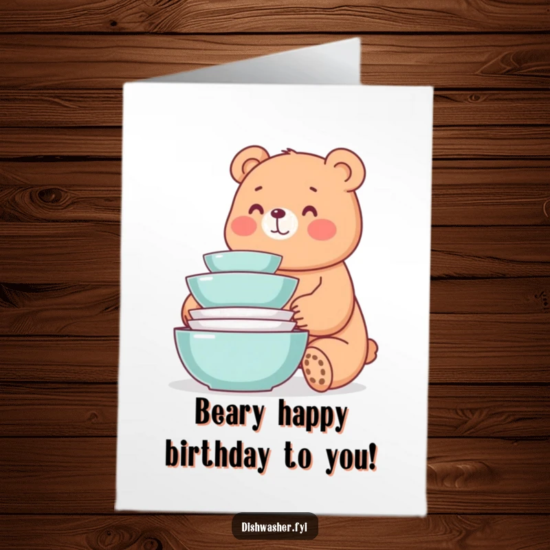 Funny Free Printable Birthday Card: A whimsical bear smiling at a neat stack of freshly washed dishes, a humorous downloadable gift.