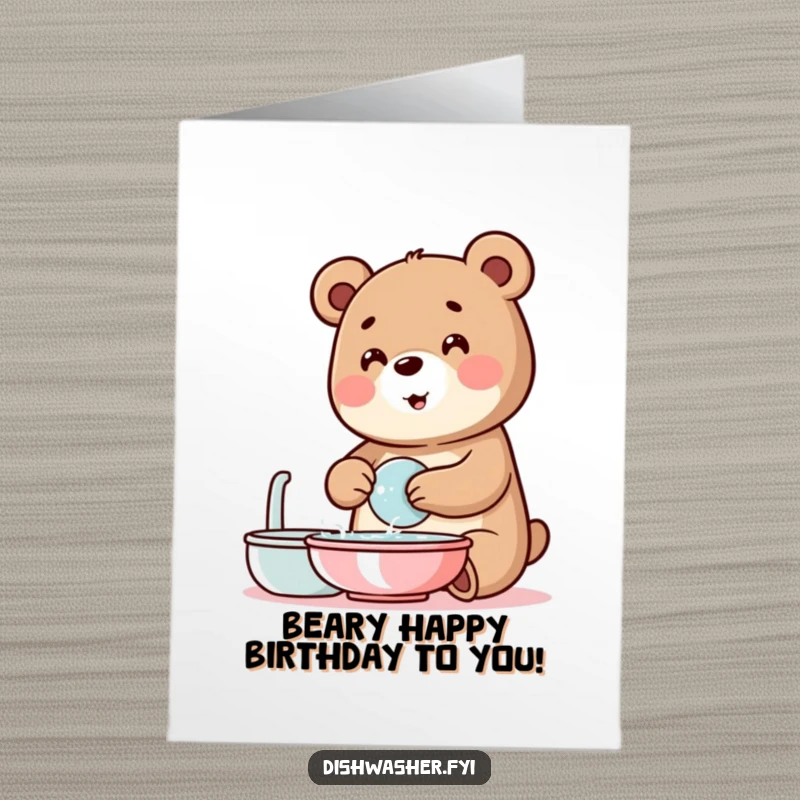 Funny free printable birthday card with a cheerful bear character happily washing dishes surrounded by bubbles.