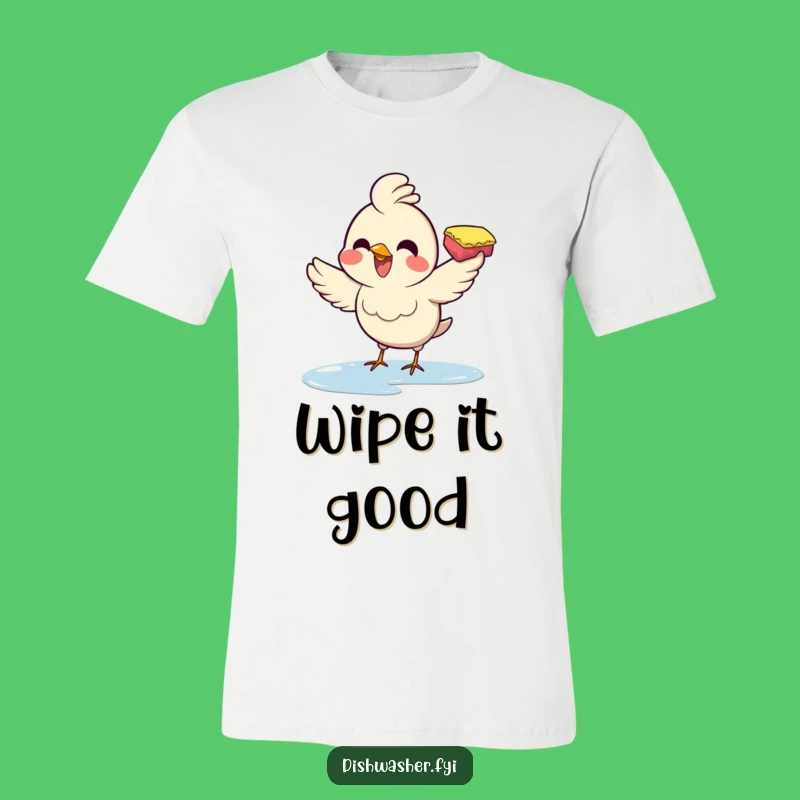 Funny Wiping Bird T-Shirt: Fly Through Chores Hilarously, A Great Funny Gift